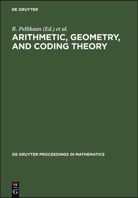 Arithmetic, Geometry, and Coding Theory: Proceedings of the International Conference Held at Centre International de Rencontres de Mathématiques (Cirm
