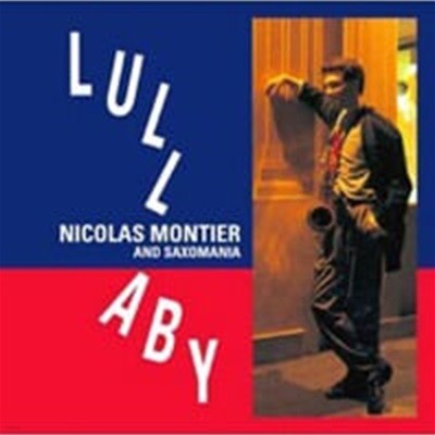 Nicolas Montier & Saxomania / Lullaby (Ϻ)