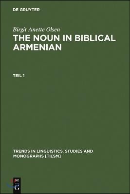 The Noun in Biblical Armenian: Origin and Word-Formation - With Special Emphasis on the Indo-European Heritage