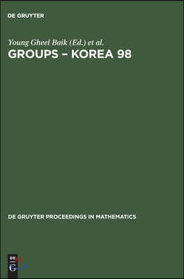 Groups - Korea 98: Proceedings of the International Conference Held at Pusan National University, Pusan, Korea, August 10-16, 1998