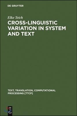 Cross-Linguistic Variation in System and Text: A Methodology for the Investigation of Translations and Comparable Texts