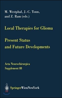 Local Therapies for Glioma: Present Status and Future Developments