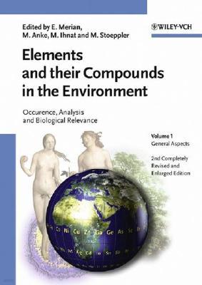 Elements and Their Compounds in the Environment: Occurrence, Analysis and Biological Relevance, 3 Volume Set