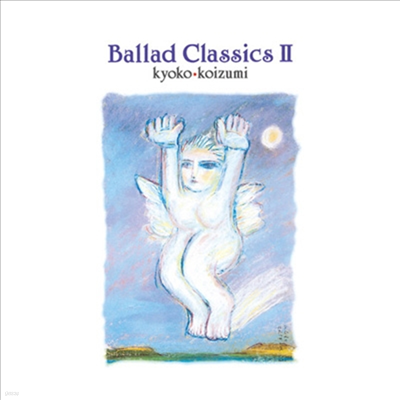 Koizumi Kyoko ( ) - Ballad Classics II (Digipak)(CD)