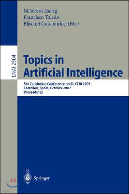 Springer-Verlag Topics in Artificial Intelligence: 5th Catalonian Conference on AI, Ccia 2002, Castellon, Spain, October 24-25, 2002. Proceedings