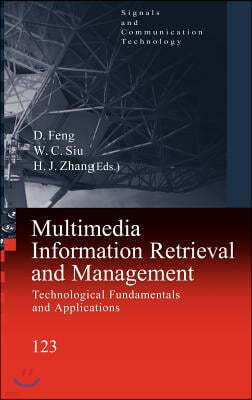 Multimedia Information Retrieval and Management: Technological Fundamentals and Applications