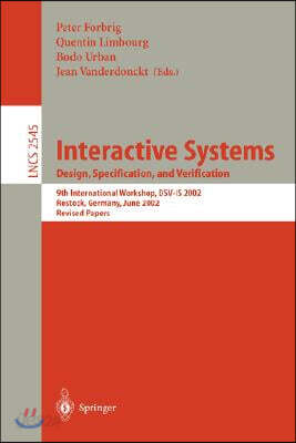 Interactive Systems: Design, Specification, and Verification: 9th International Workshop, Dsv-Is 2002, Rostock Germany, June 12-14, 2002