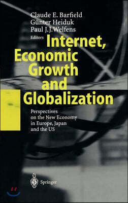 Internet, Economic Growth and Globalization: Perspectives on the New Economy in Europe, Japan and the USA