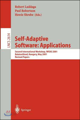 Self-Adaptive Software: Second International Workshop, Iwsas 2001, Balatonfured, Hungary, May 17-19, 2001, Revised Papers