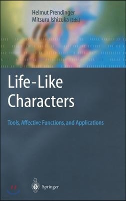 Life-Like Characters: Tools, Affective Functions, and Applications