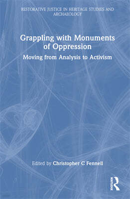 Grappling with Monuments of Oppression