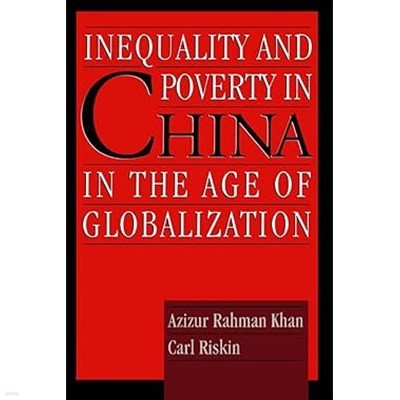 Inequality and Poverty in China in the Age of Globalization