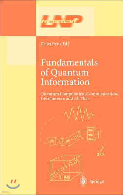 Fundamentals of Quantum Information: Quantum Computation, Communication, Decoherence and All That