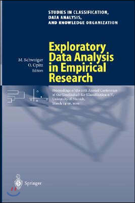 Exploratory Data Analysis in Empirical Research: Proceedings of the 25th Annual Conference of the Gesellschaft Fur Klassifikation E.V., University of