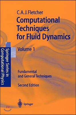 Computational Techniques for Fluid Dynamics 1: Fundamental and General Techniques