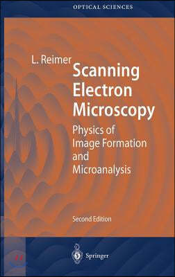 Scanning Electron Microscopy: Physics of Image Formation and Microanalysis