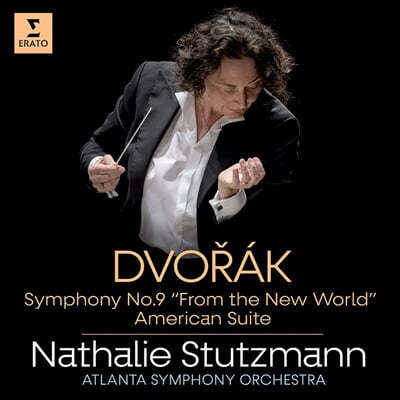 Nathalie Stutzmann 드보르작: 교향곡 9번 '신세계로부터', '아메리칸 모음곡' (Dvorak: Symphony No. 9)