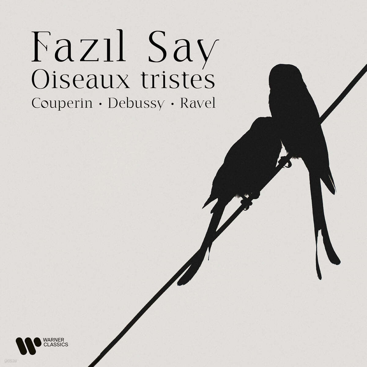 Fazıl Say 슬픈 새들 - 쿠프랭, 드뷔시, 라벨 (Oiseaux Tristes - Couperin, Debussy, Ravel)