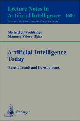 Artificial Intelligence Today: Recent Trends and Developments
