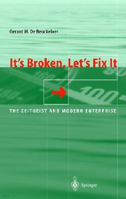 It's Broken, Let's Fix It: The Zeitgeist and Modern Enterprise