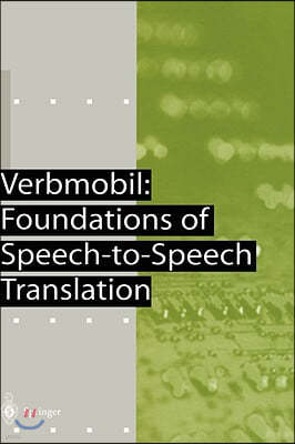 Verbmobil: Foundations of Speech-To-Speech Translation
