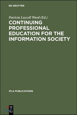 Continuing Professional Education for the Information Society: The Fifth World Conference on Continuing Professional Education for the Library and Inf