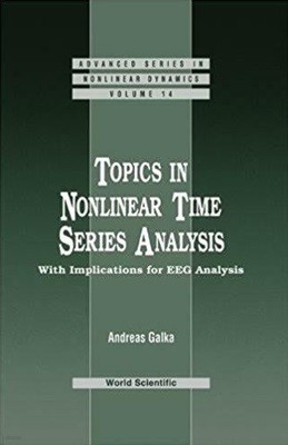 Topics in Nonlinear Time Series Analysis : With Implications for EEG Analysis