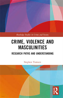 Crime, Violence and Masculinities