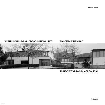 Ensemble Habitat: Funf Villen / Five Villas - Klaus Schuldt, Andreas Scheiwiller