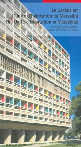 Le Corbusier: L'Unite D'Habitation de Marseille