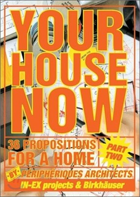 Your House Now: 36 Propositions for a Home/Part 2