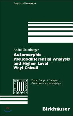 Automorphic Pseudodifferential Analysis and Higher Level Weyl Calculi