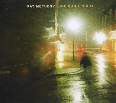 팻 매쓰니 (Pat Metheny) - One Quiet Night