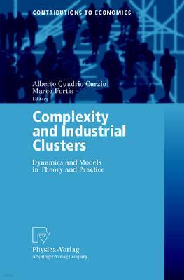 Complexity and Industrial Clusters: Dynamics and Models in Theory and Practice