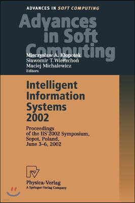 Intelligent Information Systems 2002: Proceedings of the Iis' 2002 Symposium, Sopot, Poland, June 3-6, 2002