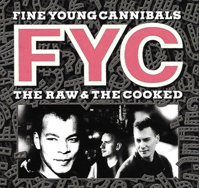   īϹ߽ (Fine Young Cannibals) - The Raw & The Cooked(US߸)