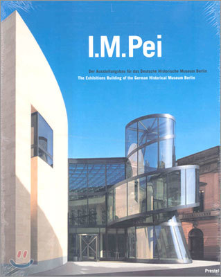 I.M.Pei: Der Ausstellungsbau Fur Das Deutsche Historische Museum Berlin/The Exhibitions Building of