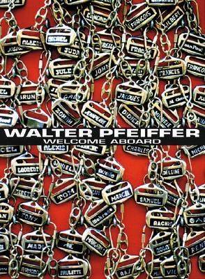 Walter Pfeiffer: Welcome Aboard: Photographs 1980-2000