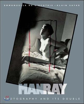 Manray: Photography and Its Double