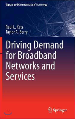 Driving Demand for Broadband Networks and Services