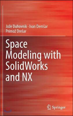 Space Modeling with Solidworks and Nx