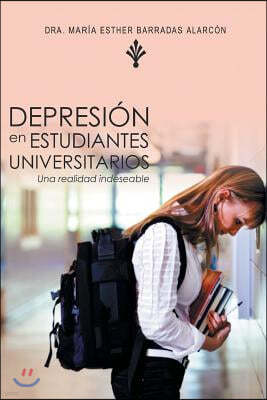 Depresion En Estudiantes Universitarios: Una Realidad Indeseable