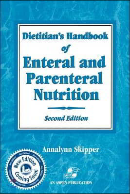 Dietitian's Handbook of Enteral and Parenteral Nutrition