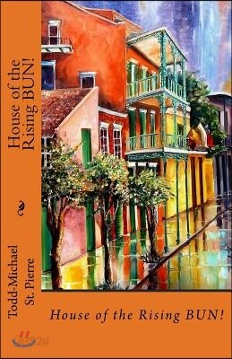 House of the Rising Bun: Baking New Orleans - 예스24