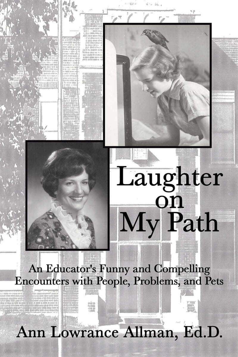 Laughter on My Path: An Educator's Funny and Compelling Encounters with People, Problems, and Pets