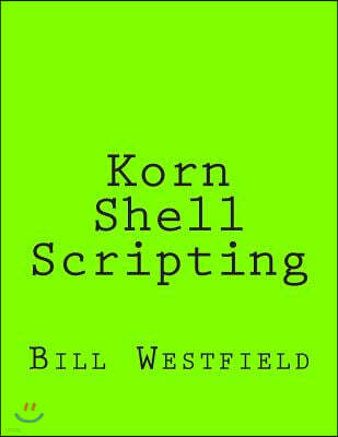 Korn Shell Scripting: Harnessing the Power of Automation for Unix and Linux Systems