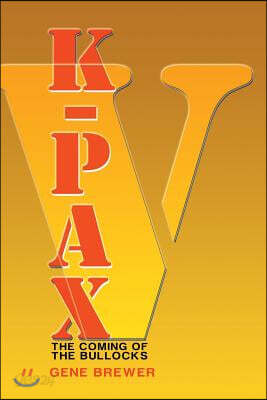 K-Pax V: The Coming of the Bullocks