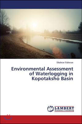 Environmental Assessment of Waterlogging in Kopotaksho Basin