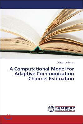 A Computational Model for Adaptive Communication Channel Estimation