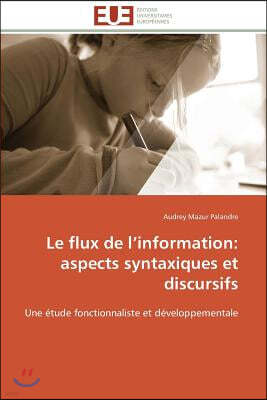 Le Flux de L Information: Aspects Syntaxiques Et Discursifs